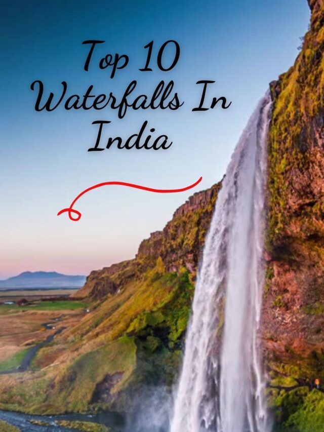 Top 10 Waterfalls In India